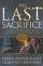 The Last Sacrifice: Hank Hanegraaff, Sigmund Brouwer - Hank Hanegraaff, Sigmund Brouwer