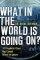 What In The World Is Going On? - 10 Prophetic Clues You Cannot Afford to Ignore