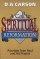 A Call to Spiritual Reformation: Priorities from Paul and His Prayers - Priorities from Paul and His Prayers