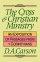 The Cross and Christian Ministry: Exposition of Selected Passages from 1 Corinthians - Exposition of Selected Passages from 1 Corinthians