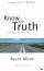 Know the Truth: Handbook of Christian Belief - Handbook of Christian Belief