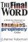 The Final Word: Biblical Response to the Case for Tongues and Prophecy Today - Biblical Response to the Case for Tongues and Prophecy Today