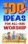 100 Instant Ideas for All-Age Worship