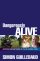 Dangerously Alive - An African Adventure of Faith Under Fire