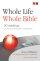 Whole Life Whole Bible Pb - 50 Readings on Living in the Light of Scripture