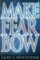 MAKE FEAR BOW PB