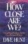 How Close Are We?: Compelling Evidence for the Soon Return of Christ - Compelling Evidence for the Soon Return of Christ