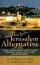 The Jerusalem Alternative: Moral Clarity For Ending The Arab-Israeli Conflict - Moral Clarity for Ending the Arab-Israeli Conflict