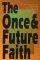 Once and Future Faith
