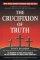 Crucifixion Of Truth