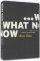 WHAT NOW HB - Making Sense of Who You Are And Where You're Going