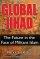 Global Jihad  - The Future in the Face of Militant Islam