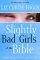 Slightly Bad Girls Of The Bible - Flawed women loved by a flawless God