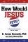 How Would Jesus Vote - A Christian Perspective on the Issues