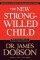 New Strong Willed Child Pb - Birth Through Adolescence