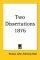 Two Dissertations 1876