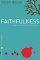 Fruit of the Spirit: Faithfulness - Cultivating Spirit-Given Character