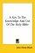 A Key To The Knowledge And Use Of The Holy Bible