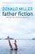 Father Fiction - Chapters For A  Fatherless Generation