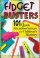 Fidget Busters - 101 Quick Attention-Getters For Children's Ministry