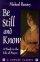Be Still and Know: A Study in the Life of Prayer - A Study in the Life of Prayer