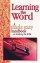 Learning The Word - A Made Easy Handbook on Studying the Bible