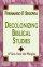 Decolonizing Biblical Studies - A View from the Margins