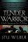 Tender Warrior: God's Intention for a Man - God's Intention for a Man