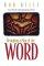 Becoming a Man of the Word: a Seven-week Guide to Understanding and Enjoying the Bible - A Seven-week Guide to Understanding and Enjoying the Bible