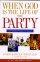 When God Is the Life of the Party: Reaching Neighbors Through Creative Hospitality - Reaching Neighbors Through Creative Hospitality