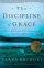 The Discipline of Grace - God's Role and Our Role in the Pursuit of Holiness