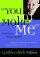 You Can't Make ME (But I Can Be Persuaded): (But I Can Be Persuaded) - (But I Can Be Persuaded)