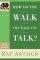 How Do You Walk the Walk You Talk?