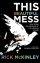 This Beautiful Mess PB - Practicing the Presence of the Kingdom of God
