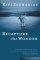 Recapture The Wonder - Experiencing God's Amazing Promise of Childlike Joy