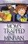 Mom's Trapped in the Minivan: Surviving Your Child's Middle Years with Your Sanity and Salvation Intact! - Surviving Your Child's Middle Years with Your Sanity and Salvation Intact!