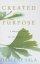 Created For A Purpose: A Message Of Hope For The Woman's Soul - A Message Of Hope For The Woman's Soul