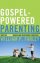 Gospel Powered Parenting - How the Gospel Shapes and Transforms Parenting