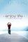 Enjoy Life - Moving past everyday struggles