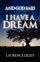 And God Said I Have A Dream