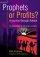 Prophets or Profits?: A Journey Through Advent - A Journey Through Advent - 15 Assemblies for Secondary Schools