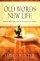 Old Words, New Life: Reflections on 40 Key Old Testament Words - Reflections on 40 Key Old Testament Words