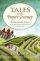 Tales for the Prayer Journey: 30 Five-minute Stories Exploring Aspects of Prayer for All-age Talks, Sermons and Assemblies - 30 Five-minute Stories for All-age Reflection, Discussion and Bible Study