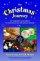 The Christmas Journey - An Imaginative Presentation for Churches to Use with Primary Schools