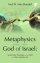 Metaphysics and the God of Israel