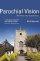 Parochial Vision: The Future of the English Parish - The Future of the English Parish