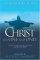 Christ the One and Only: A global affirmation of the uniqueness of Jesus Christ - A Global Affirmation of the Uniqueness of Jesus Christ
