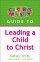 Childrens Ministry Guide to: Leading a Child to Christ