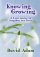 Knowing and Growing - A Lent course to lengthen our lives