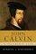 John Calvin - A Pilgrim's Life
